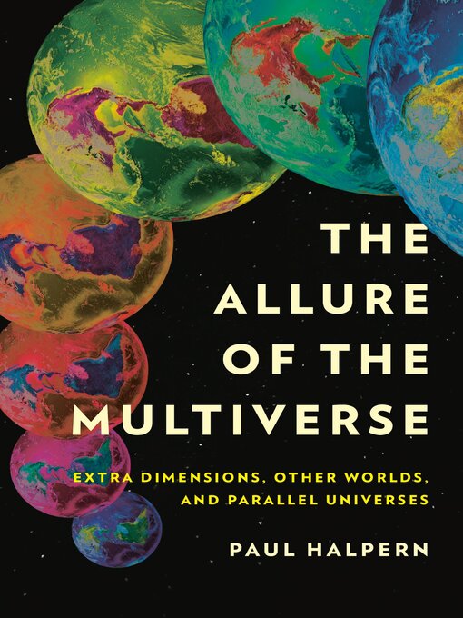 Title details for The Allure of the Multiverse by Paul Halpern - Available